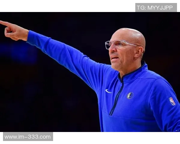 基德称赞马绍尔训练营表现稳定积极贡献提升球队整体实力